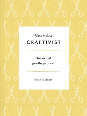 cover image of How to be a Craftivist